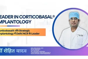 Corticobasal® और Strategic Implantology में Delhi NCR के Leader