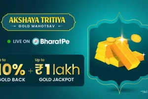 अक्षय तृतीया पर BharatPe गोल्ड महोत्सव, निवेश पर रिवॉर्ड्स और INR 1 लाख जैकपॉट मौका